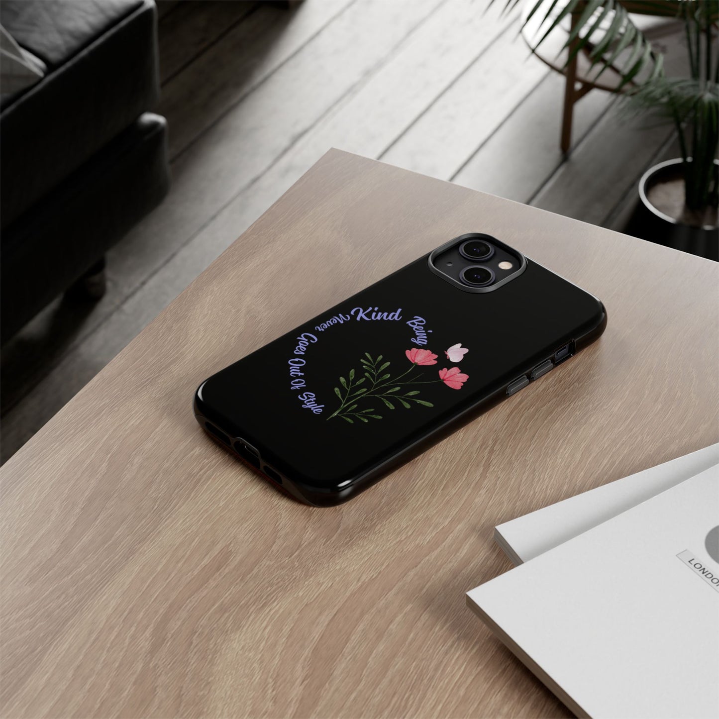 Floral Tough Case - Being Kind Phone Case