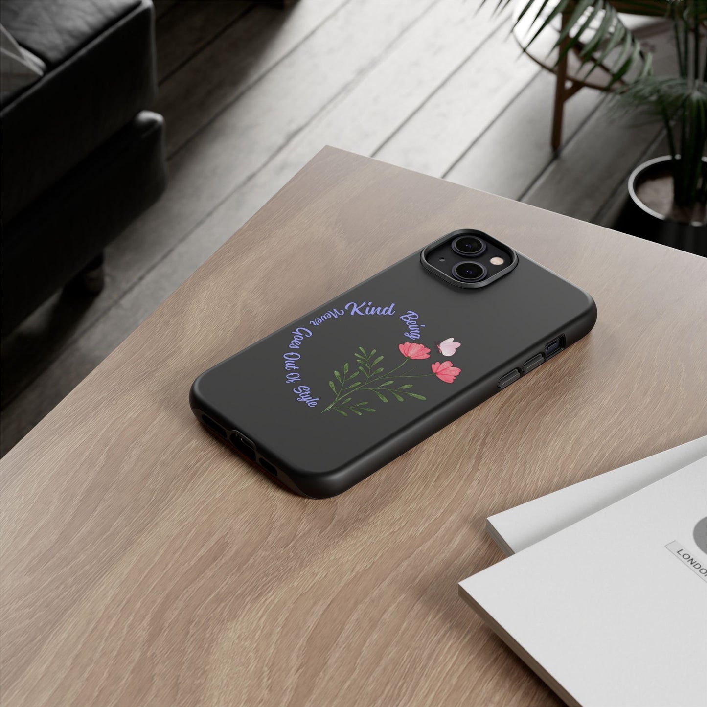 Floral Tough Case - Being Kind Phone Case